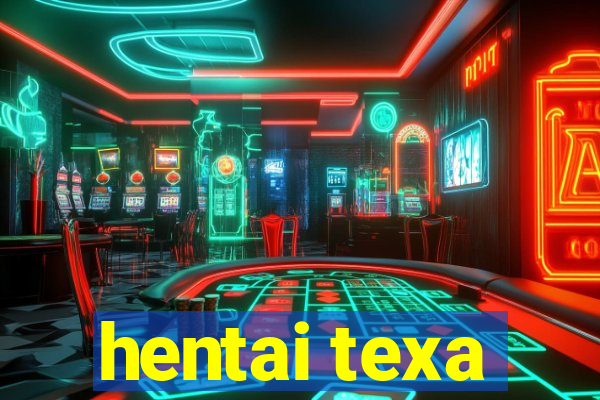 hentai texa